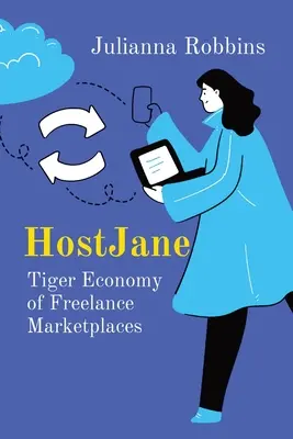 HostJane: Tigria ekonomika trhovísk na voľnej nohe - HostJane: Tiger Economy of Freelance Marketplaces