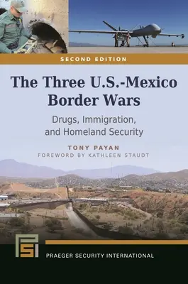 Tri vojny na americko-mexických hraniciach: drogy, prisťahovalectvo a vnútorná bezpečnosť - The Three U.S.-Mexico Border Wars: Drugs, Immigration, and Homeland Security