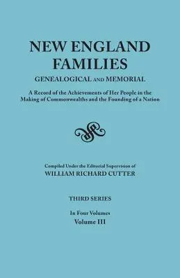 Rodiny Nového Anglicka: Záznam o úspechoch jej obyvateľov pri vytváraní Commonwealthov a zakladaní - New England Families: Genealogical and Memorial. a Record of the Achievements of Her People in the Making of Commonwealths and the Founding