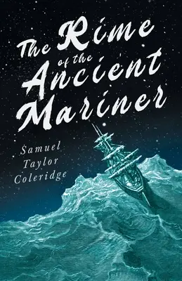 The Rime of the Ancient Mariner;With Introductory Excerpts by Mary E. Litchfield & Edward Everett Hale