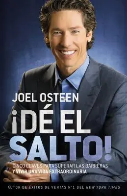 D El Salto!: Vydajte sa na cestu k výnimočnému životu: Cinco Claves Para Superar Las Barreras Y Vivir Una Vida Extraordinaria - D El Salto!: Cinco Claves Para Superar Las Barreras Y Vivir Una Vida Extraordinaria