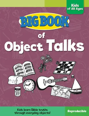 Veľká kniha rozhovorov o predmetoch pre deti všetkých vekových kategórií - Big Book of Object Talks for Kids of All Ages