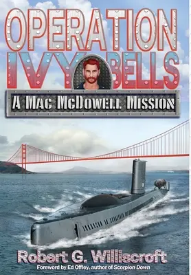Operácia Ivy Bells: Misia Mac McDowell - Operation Ivy Bells: A Mac McDowell Mission