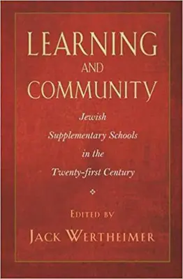 Učenie a spoločenstvo: Židovské doplnkové školy v dvadsiatom prvom storočí - Learning and Community: Jewish Supplementary Schools in the Twenty-First Century