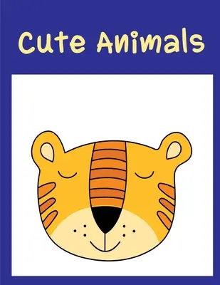 Roztomilé zvieratká: Omaľovánky, relaxačný dizajn pre umelcov so zábavným a jednoduchým dizajnom pre deti deti predškolského veku - Cute Animals: Coloring Book, Relax Design for Artists with fun and easy design for Children kids Preschool