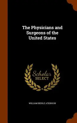Lekári a chirurgovia Spojených štátov - The Physicians and Surgeons of the United States