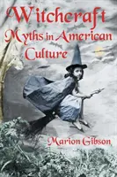 Čarodejnícke mýty v americkej kultúre - Witchcraft Myths in American Culture