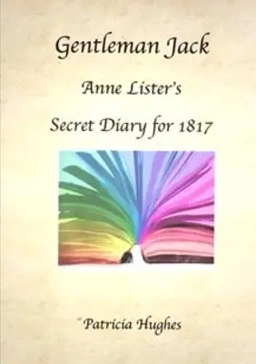 Gentleman Jack: Tajný denník Anny Listerovej z roku 1817 - Gentleman Jack: Anne Lister's Secret Diary for 1817