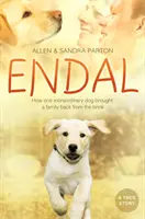 Endal: Ako jeden neobyčajný pes vrátil rodinu z okraja spoločnosti - Endal: How one extraordinary dog brought a family back from the brink