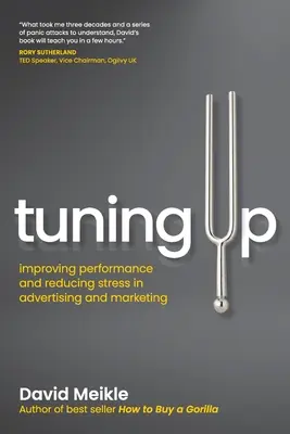Vyladenie: Zlepšenie výkonnosti a zníženie stresu v reklame a marketingu - Tuning Up: Improving performance and reducing stress in advertising and marketing