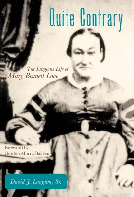 Úplne naopak: Zodpovednosť za súdne spory v prípade Mary Bennett Love - Quite Contrary: The Litigious Life of Mary Bennett Love