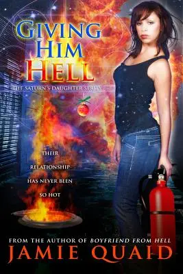 Dávať mu peklo: Saturnova dcéra - Giving Him Hell: A Saturn's Daughter Novel