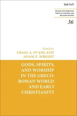 Bohovia, duchovia a uctievanie v grécko-rímskom svete a v ranom kresťanstve - Gods, Spirits, and Worship in the Greco-Roman World and Early Christianity