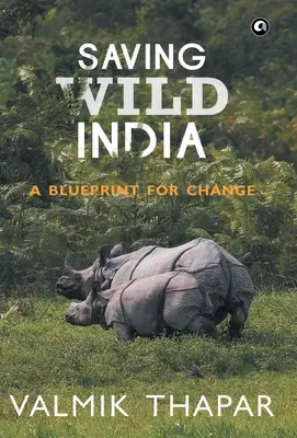 Záchrana divokej Indie: Plán na zmenu - Saving Wild India: A Blueprint for Change