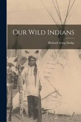 Naši divokí Indiáni - Our Wild Indians