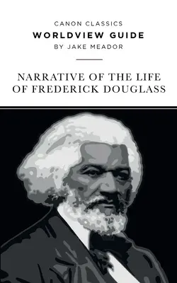 Svetonázorová príručka k rozprávaniu o živote Fredericka Douglassa - Worldview Guide for the Narrative of the Life of Frederick Douglass