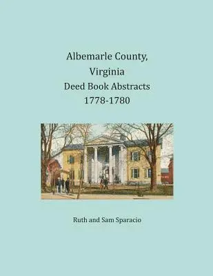 Albemarle County, Virgínia Výpisy z knihy listín 1778-1780 - Albemarle County, Virginia Deed Book Abstracts 1778-1780