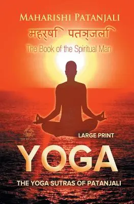 Pataňdžalího Joga sútry (veľký výtlačok): Kniha duchovného človeka - The Yoga Sutras of Patanjali (Large Print): The Book of the Spiritual Man