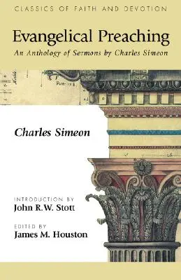 Evanjelické kázanie: Antológia kázní Charlesa Simeona - Evangelical Preaching: An Anthology of Sermons by Charles Simeon