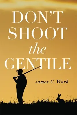 Nestrieľajte na pohana - Don't Shoot the Gentile