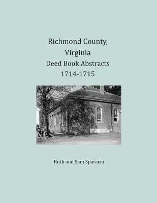 Richmond County, Virgínia Abstrakty listín z rokov 1714-1715 - Richmond County, Virginia Deed Book Abstracts 1714-1715