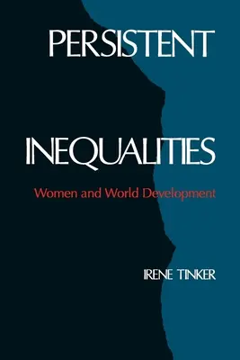 Pretrvávajúce nerovnosti: Ženy a svetový rozvoj - Persistent Inequalities: Women and World Development