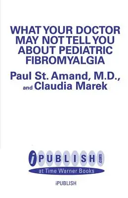 Čo vám lekár možno nepovedal o detskej fibromyalgii - What Your Doctor May Not Tell You about Pediatric Fibromyalgia
