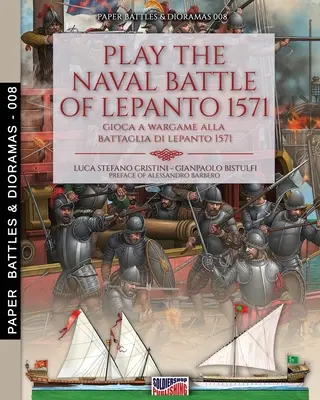 Zahrajte si námornú bitku pri Lepante 1571: Gioca a Wargame alla battaglia di Lepanto 1571 - Play the naval battle of Lepanto 1571: Gioca a Wargame alla battaglia di Lepanto 1571