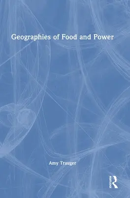 Geografie potravín a moci - Geographies of Food and Power