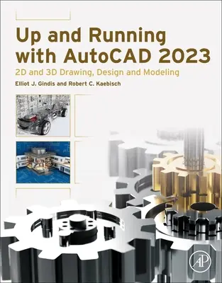 AutoCAD 2023: 2D a 3D kreslenie, navrhovanie a modelovanie - Up and Running with AutoCAD 2023: 2D and 3D Drawing, Design and Modeling