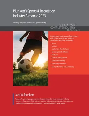 Plunkett's Sports & Recreation Industry Almanach 2023: Športový a rekreačný priemysel, prieskum trhu, štatistiky, trendy a popredné spoločnosti - Plunkett's Sports & Recreation Industry Almanac 2023: Sports & Recreation Industry Market Research, Statistics, Trends and Leading Companies