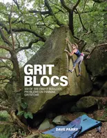 Grit Blocs - 100 najlepších bouldrových problémov na penninskom štrku - Grit Blocs - 100 of the finest boulder problems on Pennine gritstone