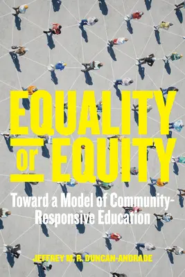 Rovnosť alebo spravodlivosť: K modelu vzdelávania reagujúceho na potreby komunity - Equality or Equity: Toward a Model of Community-Responsive Education