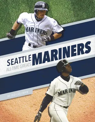 Najväčší hráči Seattle Mariners všetkých čias - Seattle Mariners All-Time Greats