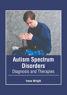 Poruchy autistického spektra: Diagnostika a terapie - Autism Spectrum Disorders: Diagnosis and Therapies