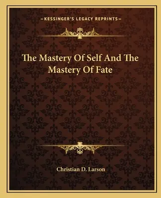 Ovládnutie seba a ovládnutie osudu - The Mastery of Self and the Mastery of Fate