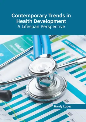 Súčasné trendy v rozvoji zdravia: Celoživotná perspektíva - Contemporary Trends in Health Development: A Lifespan Perspective