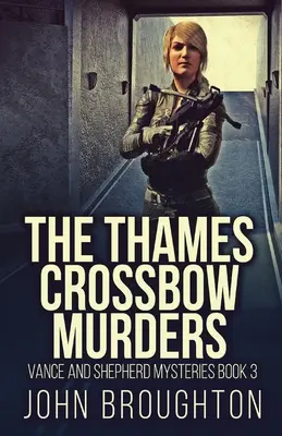 Vraždy s kušou na Temži - The Thames Crossbow Murders