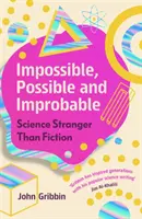 Nemožné, možné a nepravdepodobné - veda podivnejšia ako fikcia - Impossible, Possible, and Improbable - Science Stranger Than Fiction