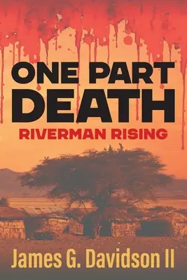 Jedna časť smrti: Riverman Rising - One Part Death: Riverman Rising