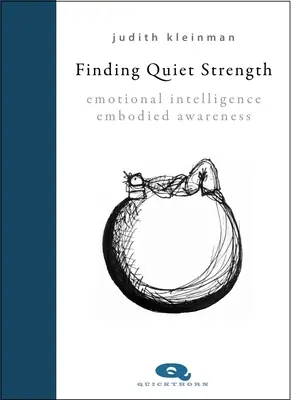 Nájsť tichú silu - emocionálna inteligencia, stelesnené uvedomenie - Finding Quiet Strength - Emotional Intelligence, Embodied Awareness