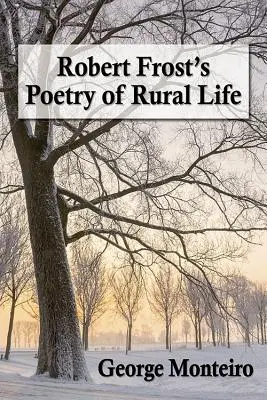 Poézia vidieckeho života Roberta Frosta - Robert Frost's Poetry of Rural Life