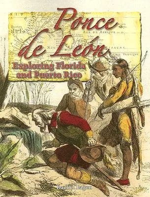 Ponce de Leon: Ponce de Ponce: Objavovanie Floridy a Portorika - Ponce de Leon: Exploring Florida and Puerto Rico