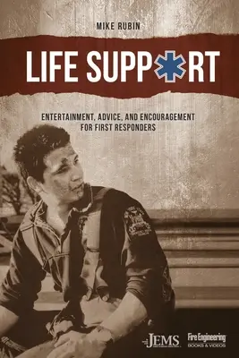 Podpora života: Zábava, rady a povzbudenie pre prvých respondentov - Life Support: Entertainment, Advice, and Encouragement for First Responders