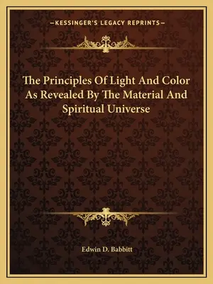 Princípy svetla a farieb, ako ich odhaľuje hmotný a duchovný vesmír - The Principles of Light and Color as Revealed by the Material and Spiritual Universe
