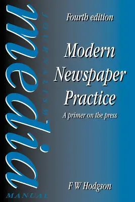 Moderná novinárska prax: Základné informácie o tlači - Modern Newspaper Practice: A Primer on the Press