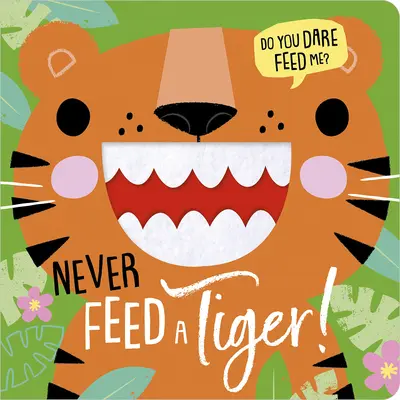Nikdy nekŕm tigra! - Never Feed a Tiger!