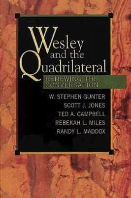 Wesley a štvorveršie: Obnovenie rozhovoru - Wesley and the Quadrilateral: Renewing the Conversation