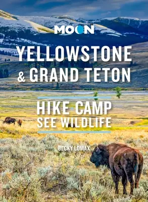 Moon Yellowstone & Grand Teton: Vydajte sa na túru, kempujte, poznávajte divokú prírodu: Pútnický sprievodca: Tettonov a Tetonov lesík: 2. - Moon Yellowstone & Grand Teton: Hike, Camp, See Wildlife