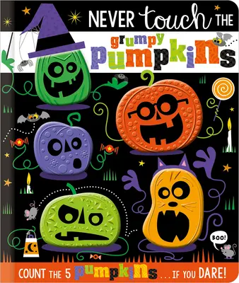 Nikdy sa nedotýkajte nevrlých tekvíc - Never Touch the Grumpy Pumpkins